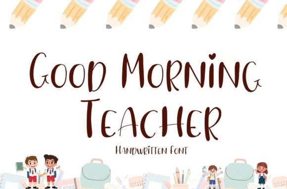 Good Morning Teacher: Elevate Your Designs with Handwritten Charm