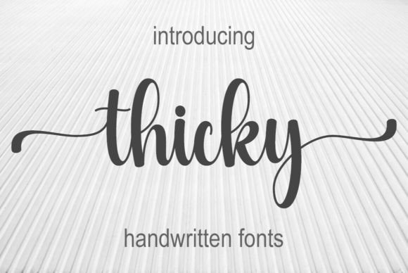 Thicky: The Flowing Handwritten Font for Elegant Designs